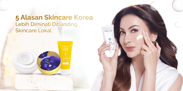 5 Alasan Skincare Korea Lebih Diminati Dibanding Skincare Lokal